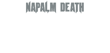 NAPALM DEATH Préparez-vous à LA déflagration sonore avec Napalm Death, pionniers du grindcore et véritables légendes de la scène extrême ! Leur énergie brute, leurs riffs furieux et leur engagement sans compromis vous prendront à la gorge dès la première note. Une claque sonore à ne pas manquer. C'est brutal, c'est intense, c'est Napalm Death. 
